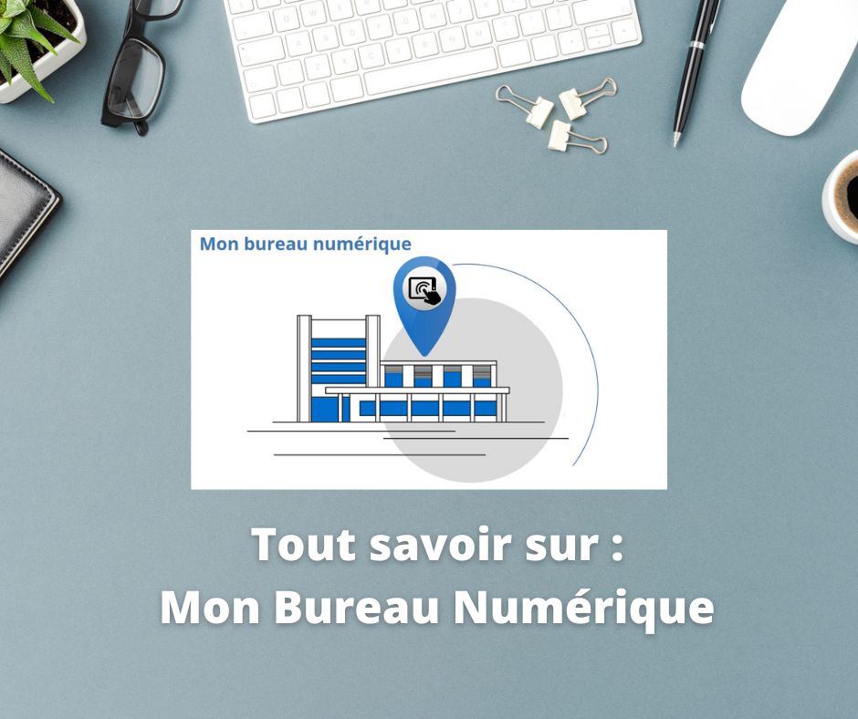 tout savoir sur mon bureau numérique